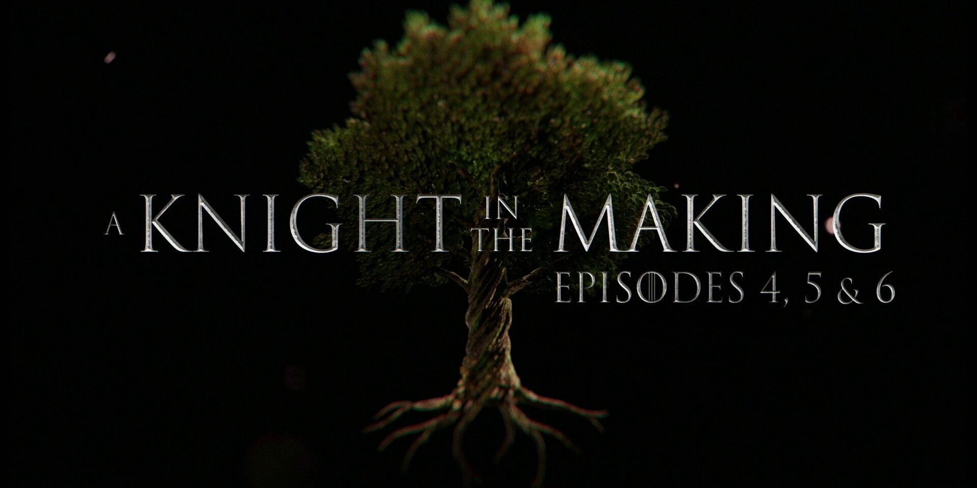 A Knight in the Making S1E3 Episode 4-6