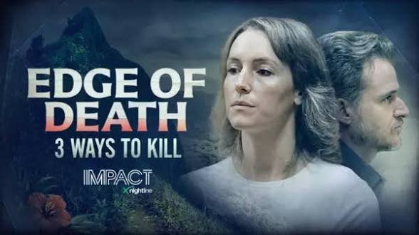 Impact by Nightline S4E23 Edge of Death: Three Ways to Kill