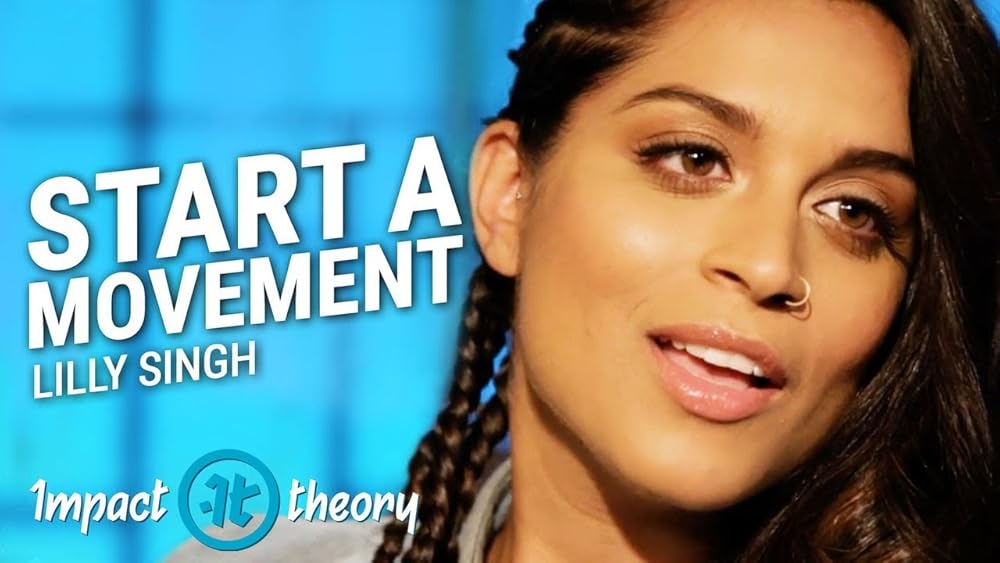 Impact Theory Lilly Singh