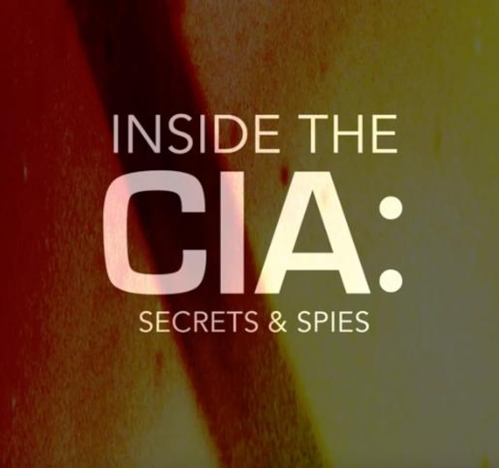 Inside the CIA: Secrets & Spies