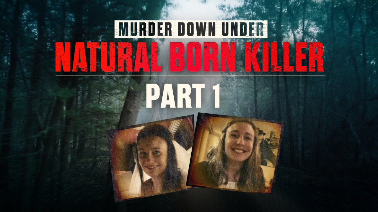 Murder Down Under: Natural Born Killer S1E1 Natural Born Killer (Part 1)