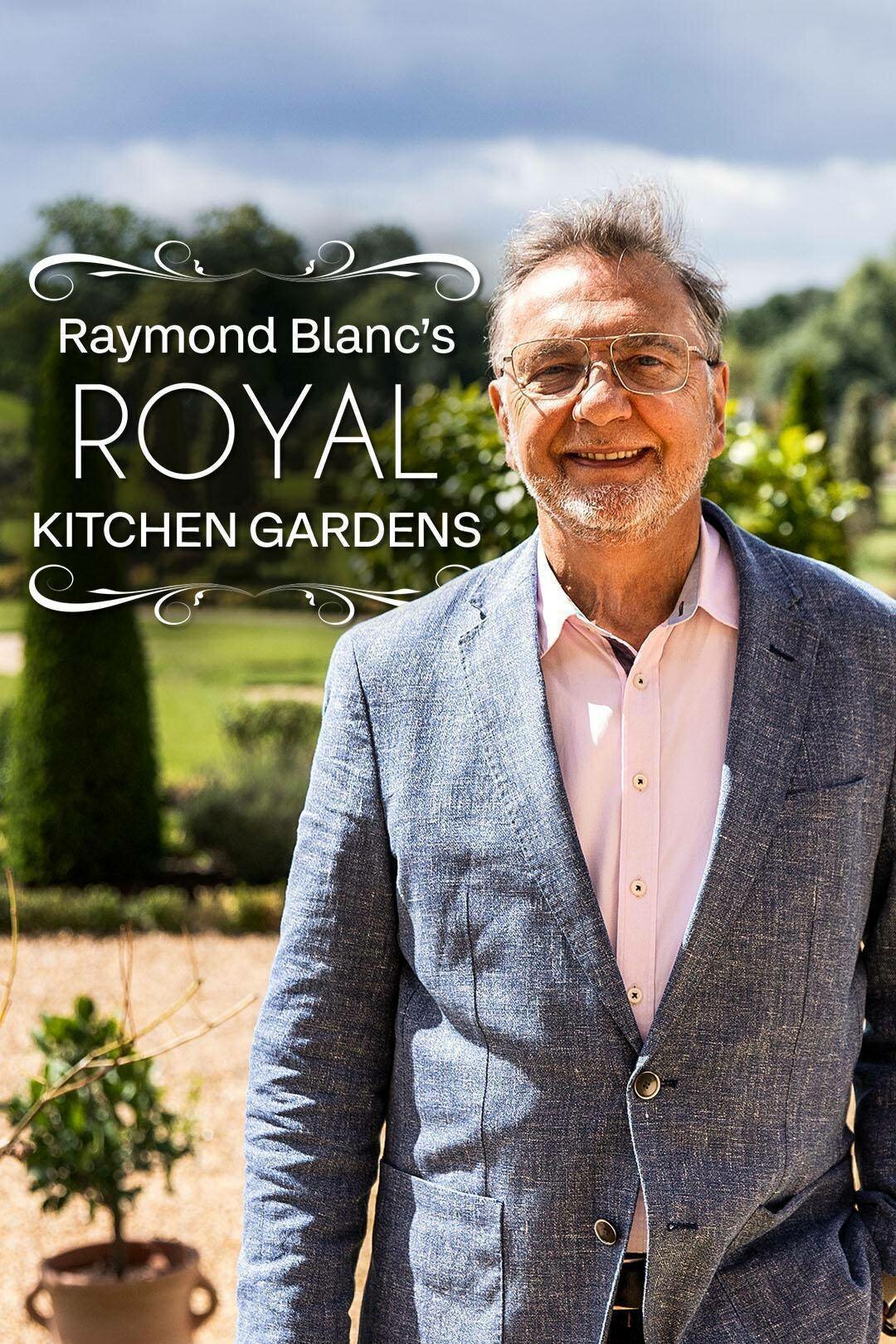 Raymond Blanc's Royal Kitchen Gardens