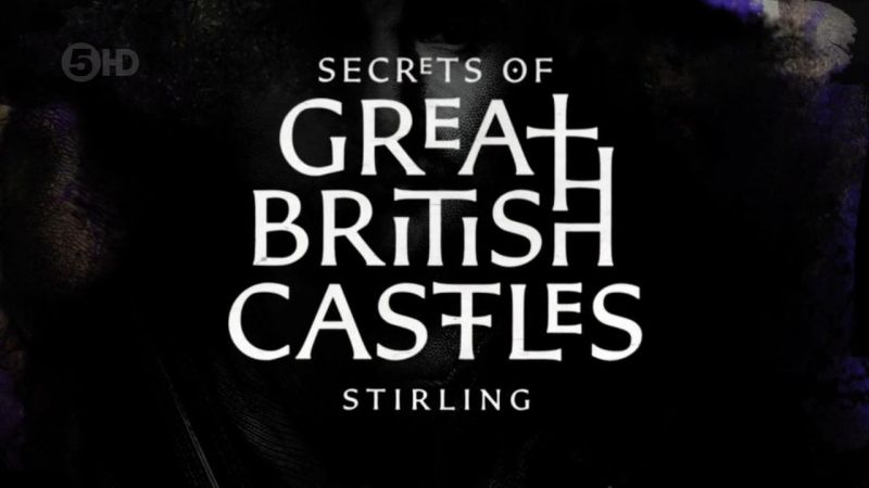Secrets Of Great British Castles Series 1 5of5 Stirling Castle 720p x264 HDTV EZTV