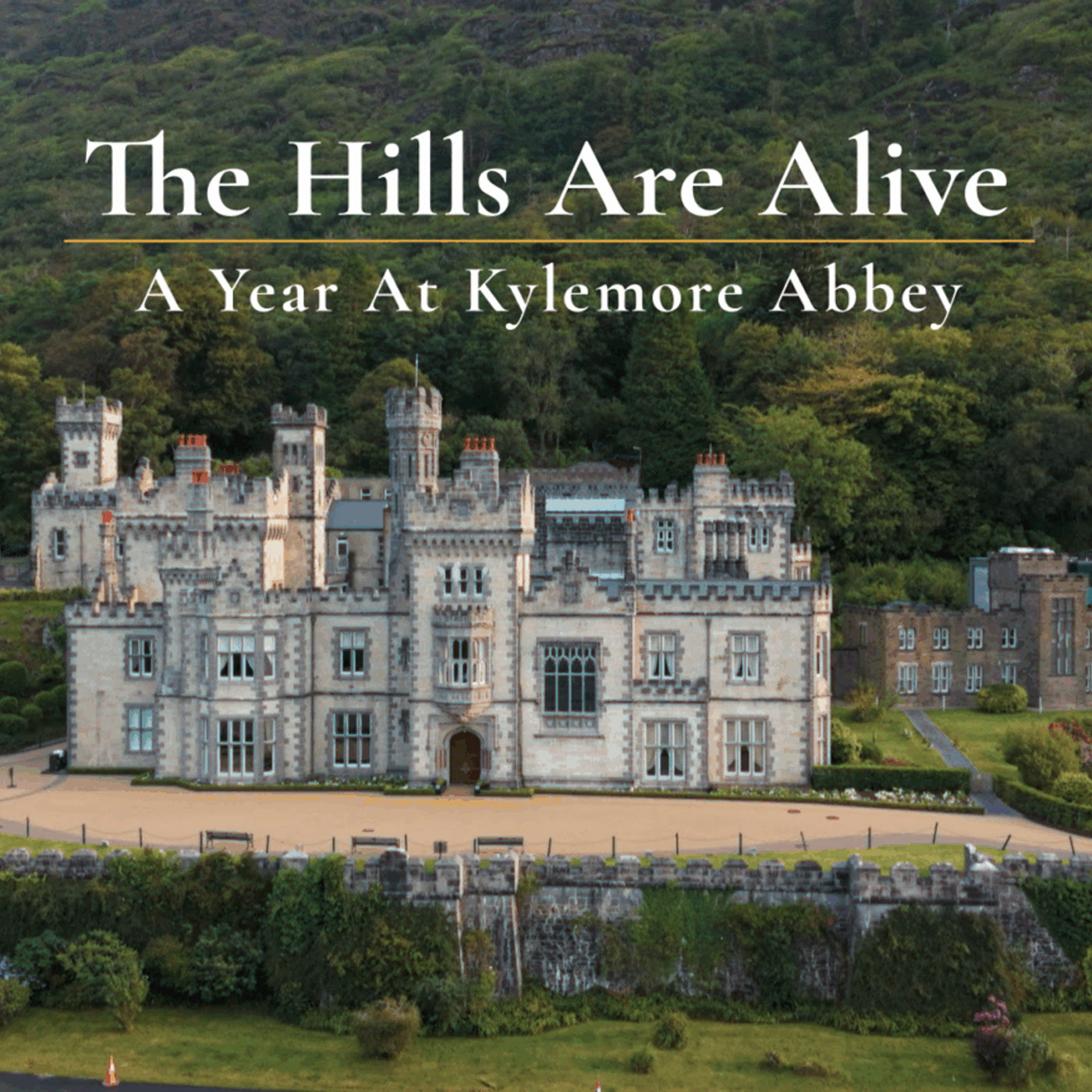The Hills Are Alive: A Year at Kylemore Abbey