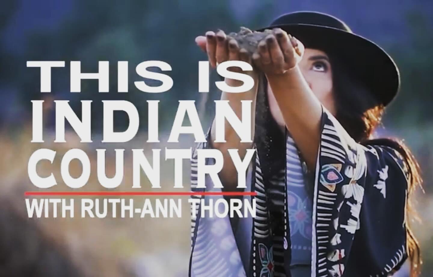 This is Indian Country with Ruth-Ann Thorn