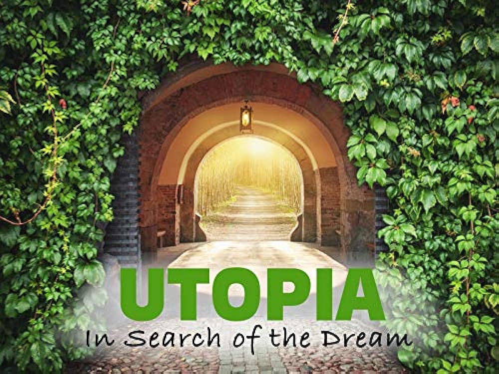 Utopia: In Search of the Dream